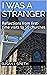 I Was a Stranger: Reflectio...