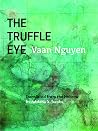 The Truffle Eye by Vaan Nguyen