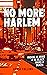 No More Harlem: The David C...