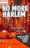No More Harlem: T...