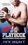 Not by the Playbook by Ivy Hunt
