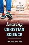 Book cover for Leaving Christian Science: 10 Stories of New Faith in Jesus Christ