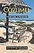 Best of Cozumel by Jackson Lindsay