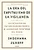 La era del capitalismo de la vigilancia by Shoshana Zuboff