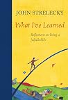 Book cover for What I've Learned: Reflections on living a fulfilled life
