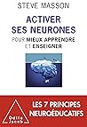 Activer ses neurones: Pour mieux apprendre et enseigner (French Edition)