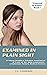 Examined in Plain Sight: A ...