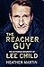 The Reacher Guy: The Authorised Biography of Lee Child