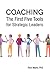 Coaching: The First Five Tools for Strategic Leaders (Clarion Toolbox Series)