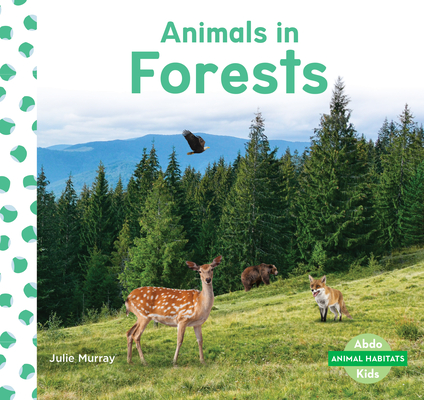 Animals in Forests (Animal Habitats)