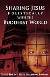 Sharing Jesus Holistically With The Buddhist World Sharing Jesus Holistically With The Buddhist World