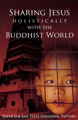 Sharing Jesus Holistically With The Buddhist World
