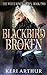 Blackbird Broken (The Witch King's Crown, #2)