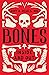 Bones: Inside and Out