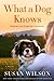 What a Dog Knows