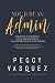 NOT, Just an Admin: Discover the Respect, Value and Power of the Administrative Profession