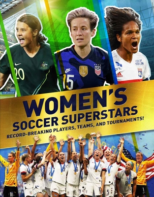 Women's Soccer Superstars: Record-Breaking Players, Teams, and Tournaments (Paperback)