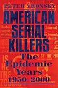 American Serial Killers: The Epidemic Years 1950-2000