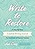 Write to Restore: A Step-By-Step Creative Writing Journal for Survivors of Sexual Trauma (Writing Therapy, Healing Power of Writing)