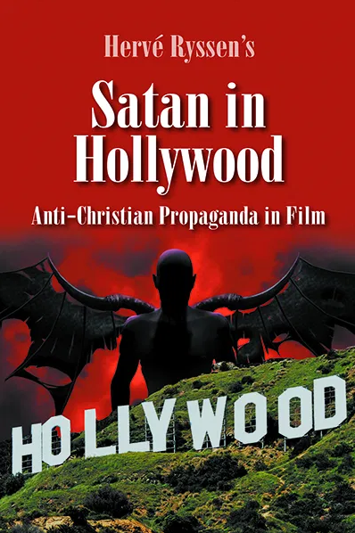 Satan in Hollywood: Anti-Christian Propaganda in Film