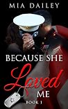 Because She Loved Me (Because She Loved Me #1)
