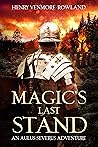 Magic's Last Stand (Aulus Caecina Severus #0.5)