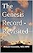 The Genesis Record - Revisited by Ronald Fessenden