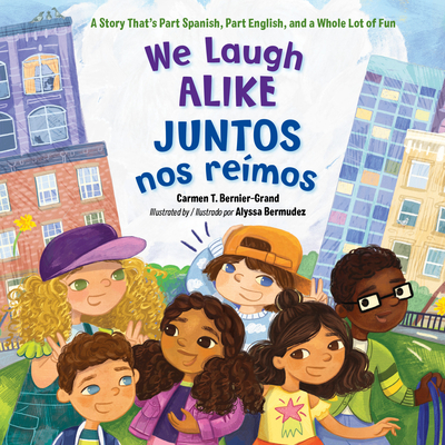 We Laugh Alike / Juntos Nos Reímos: A Story That's Part Spanish, Part English, And A Whole Lot of Fun (Hardcover)