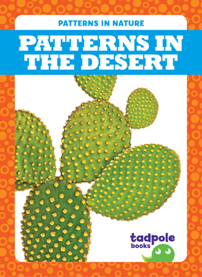 Patterns in the Desert (Tadpole Books: Patterns in Nature)
