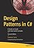 Design Patterns in C#: A Hands-on Guide with Real-world Examples