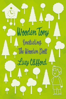 Wooden Tony: Including 'the Wooden Doll'