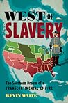 West of Slavery: The Southern Dream of a Transcontinental Empire