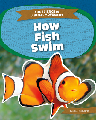 How Fish Swim (The Science of Animal Movement)