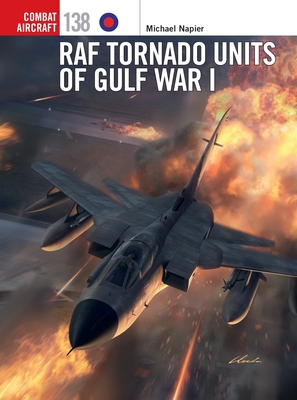 RAF Tornado Units of Gulf War I (Combat Aircraft, 138)