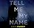 Tell Me My Name