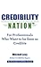 Credibility Nation: For Pro...