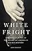 White Fright: The Sexual Pa...