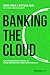 Banking The Cloud: The Comp...
