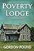 Poverty Lodge by Gordon Pound