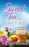 Sweet Tea & Honey Bees by Rachel Hanna