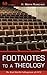 Footnotes to a Theology: Th...