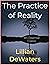 The Practice of Reality