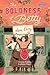 The Boldness of Betty: A 19...