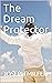 The Dream Protector by Joseph Milfeit