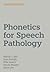 Phonetics for Speech Pathol...