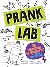Pranklab: 25 Hilarious Scientific Practical Jokes for Kids (Fun STEM Activities, Prank Book for Kids)