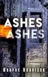 Ashes Ashes by Murphy Morrison