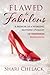 Flawed & Fabulous: A Memoir...