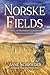 NORSKE FIELDS: A NOVEL OF S...
