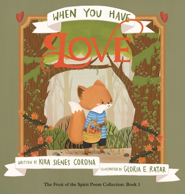 When You Have Love (The Fruit of the Spirit Poem Collection)